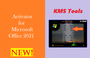 The Best Activator for Microsoft Office 2021 - KMS Tools